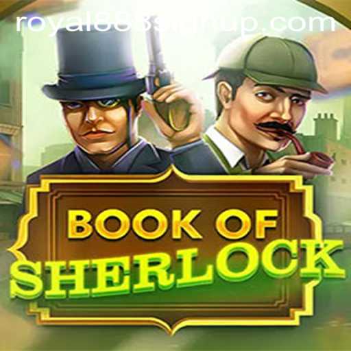 Discovering the Intricacies of BookOfSherlock with ROYAL888